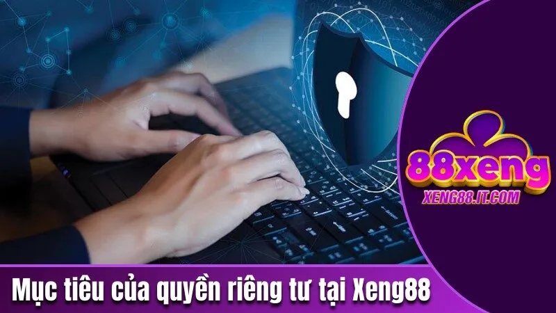 Mục tiêu của việc ban hành chính sách quyền riêng tư